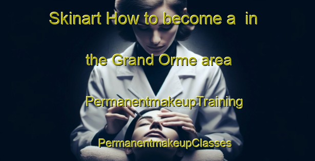 Skinart How to become a  in the Grand Orme area | #PermanentmakeupTraining #PermanentmakeupClasses #SkinartTraining-France