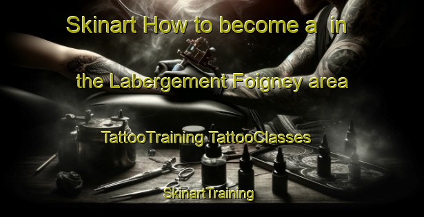 Skinart How to become a  in the Labergement Foigney area | #TattooTraining #TattooClasses #SkinartTraining-France