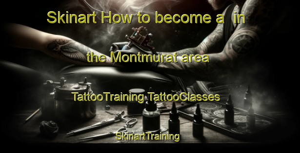 Skinart How to become a  in the Montmurat area | #TattooTraining #TattooClasses #SkinartTraining-France