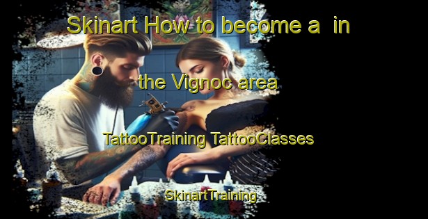 Skinart How to become a  in the Vignoc area | #TattooTraining #TattooClasses #SkinartTraining-France