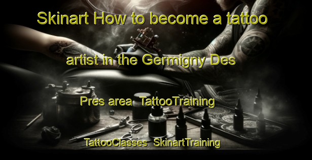Skinart How to become a tattoo artist in the Germigny Des Pres area | TattooTraining | TattooClasses | SkinartTraining-France