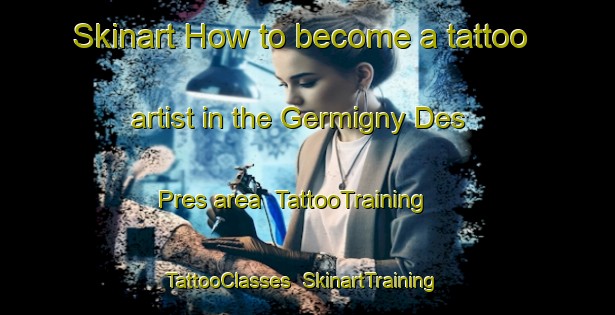 Skinart How to become a tattoo artist in the Germigny Des Pres area | TattooTraining | TattooClasses | SkinartTraining-France