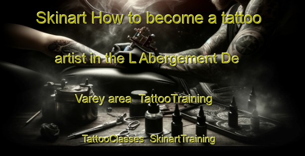 Skinart How to become a tattoo artist in the L Abergement De Varey area | TattooTraining | TattooClasses | SkinartTraining-France