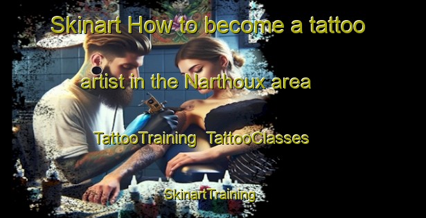 Skinart How to become a tattoo artist in the Narthoux area | TattooTraining | TattooClasses | SkinartTraining-France