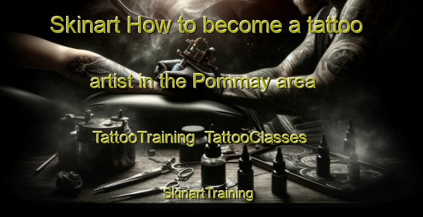 Skinart How to become a tattoo artist in the Pommay area | TattooTraining | TattooClasses | SkinartTraining-France