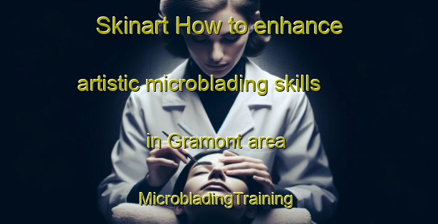 Skinart How to enhance artistic microblading skills in Gramont area | #MicrobladingTraining #MicrobladingClasses #SkinartTraining-France