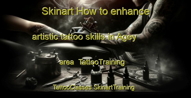 Skinart How to enhance artistic tattoo skills in Agey area | #TattooTraining #TattooClasses #SkinartTraining-France