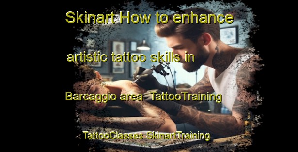 Skinart How to enhance artistic tattoo skills in Barcaggio area | #TattooTraining #TattooClasses #SkinartTraining-France