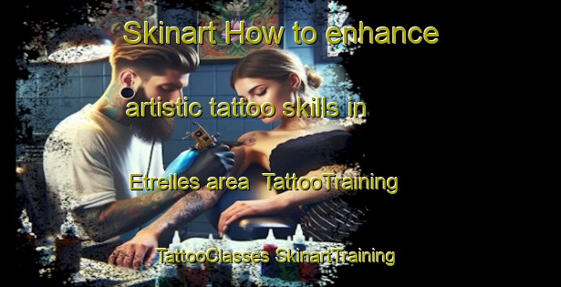 Skinart How to enhance artistic tattoo skills in Etrelles area | #TattooTraining #TattooClasses #SkinartTraining-France