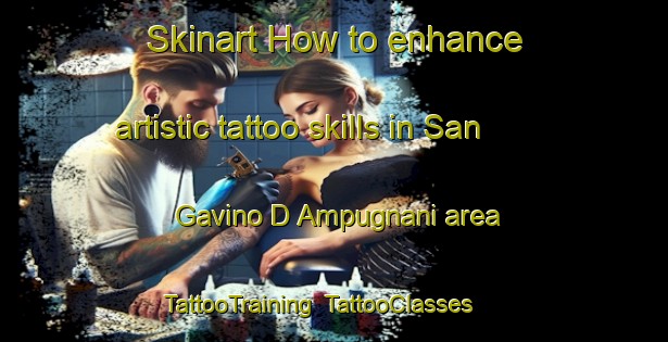 Skinart How to enhance artistic tattoo skills in San Gavino D Ampugnani area | TattooTraining | TattooClasses | SkinartTraining-France