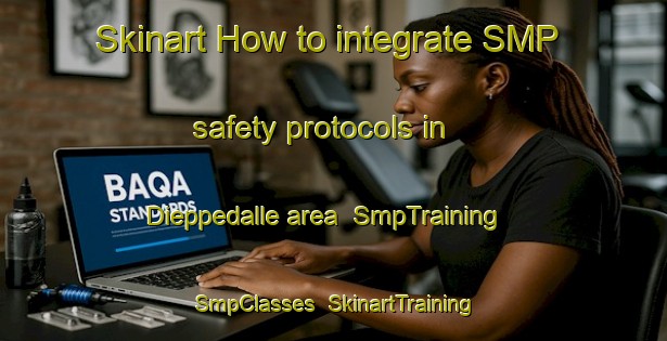 Skinart How to integrate SMP safety protocols in Dieppedalle area | SmpTraining | SmpClasses | SkinartTraining-France