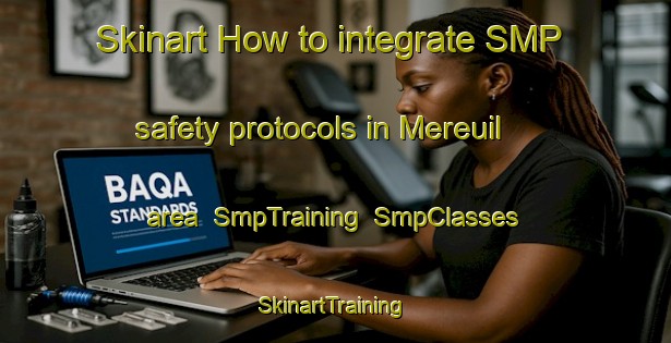 Skinart How to integrate SMP safety protocols in Mereuil area | SmpTraining | SmpClasses | SkinartTraining-France