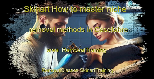 Skinart How to master niche removal methods in Casefabre area | #RemovalTraining #RemovalClasses #SkinartTraining-France