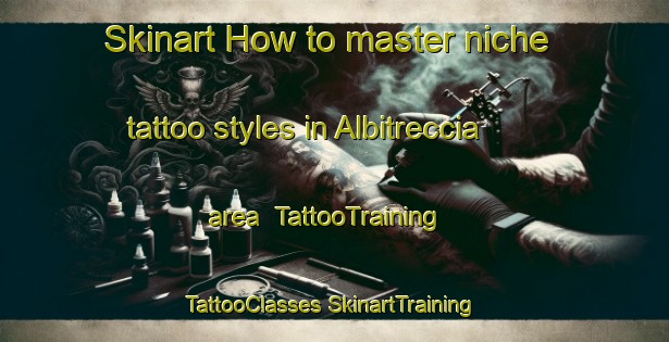 Skinart How to master niche tattoo styles in Albitreccia area | #TattooTraining #TattooClasses #SkinartTraining-France