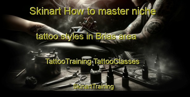 Skinart How to master niche tattoo styles in Brias area | #TattooTraining #TattooClasses #SkinartTraining-France