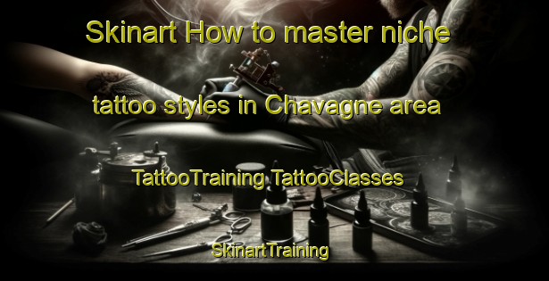 Skinart How to master niche tattoo styles in Chavagne area | #TattooTraining #TattooClasses #SkinartTraining-France