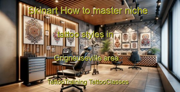 Skinart How to master niche tattoo styles in Grigneuseville area | #TattooTraining #TattooClasses #SkinartTraining-France