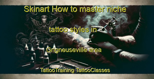 Skinart How to master niche tattoo styles in Grigneuseville area | #TattooTraining #TattooClasses #SkinartTraining-France