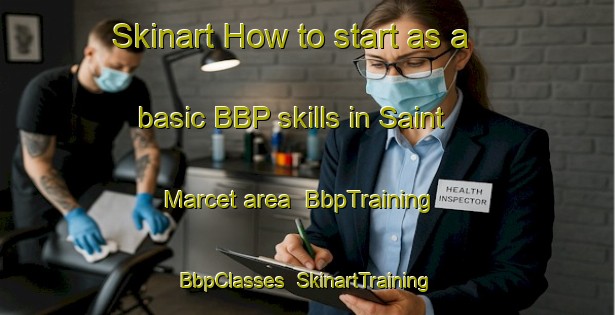Skinart How to start as a basic BBP skills in Saint Marcet area | BbpTraining | BbpClasses | SkinartTraining-France