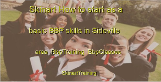 Skinart How to start as a basic BBP skills in Sideville area | BbpTraining | BbpClasses | SkinartTraining-France