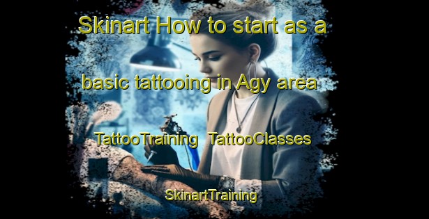 Skinart How to start as a basic tattooing in Agy area | TattooTraining | TattooClasses | SkinartTraining-France