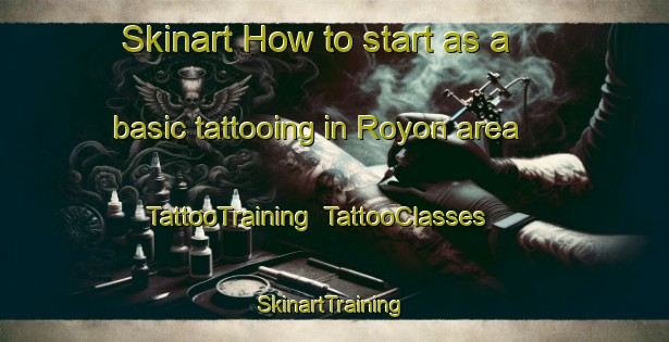 Skinart How to start as a basic tattooing in Royon area | TattooTraining | TattooClasses | SkinartTraining-France