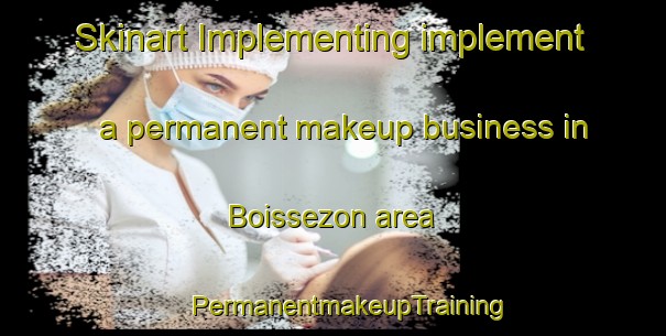 Skinart Implementing implement a permanent makeup business in Boissezon area | #PermanentmakeupTraining #PermanentmakeupClasses #SkinartTraining-France