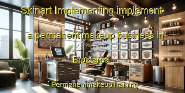Skinart Implementing implement a permanent makeup business in Bruz area | PermanentmakeupTraining | PermanentmakeupClasses | SkinartTraining-France