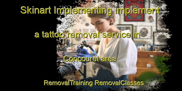 Skinart Implementing implement a tattoo removal service in Concouret area | #RemovalTraining #RemovalClasses #SkinartTraining-France