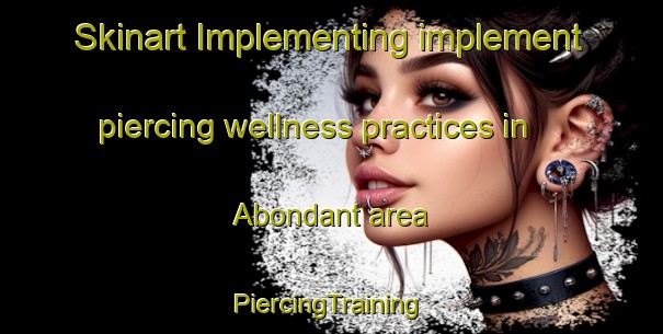 Skinart Implementing implement piercing wellness practices in Abondant area | #PiercingTraining #PiercingClasses #SkinartTraining-France