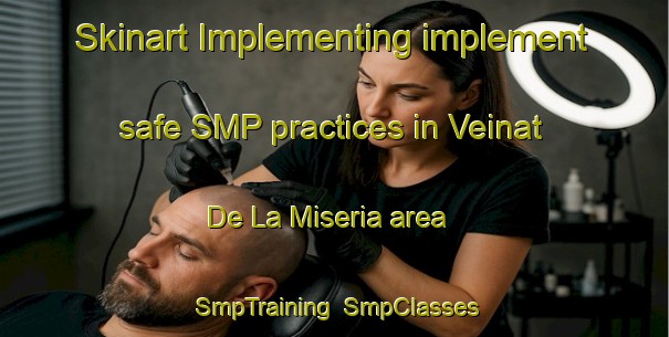 Skinart Implementing implement safe SMP practices in Veinat De La Miseria area | SmpTraining | SmpClasses | SkinartTraining-France