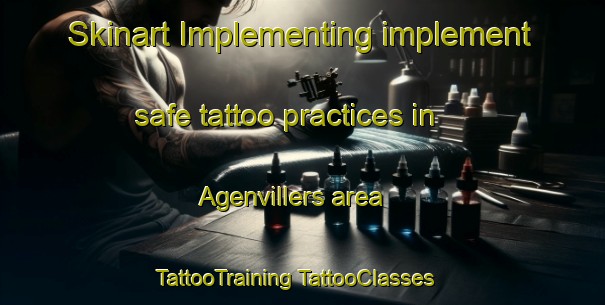 Skinart Implementing implement safe tattoo practices in Agenvillers area | #TattooTraining #TattooClasses #SkinartTraining-France