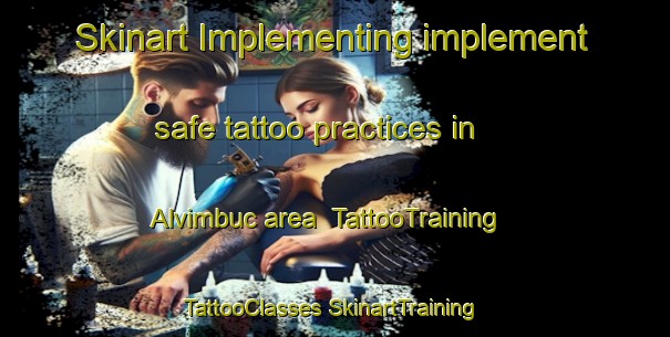 Skinart Implementing implement safe tattoo practices in Alvimbuc area | #TattooTraining #TattooClasses #SkinartTraining-France