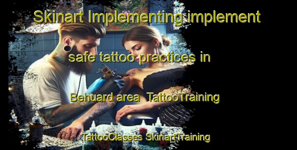 Skinart Implementing implement safe tattoo practices in Behuard area | #TattooTraining #TattooClasses #SkinartTraining-France