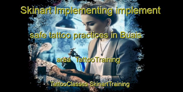 Skinart Implementing implement safe tattoo practices in Buais area | #TattooTraining #TattooClasses #SkinartTraining-France