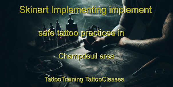 Skinart Implementing implement safe tattoo practices in Champdeuil area | #TattooTraining #TattooClasses #SkinartTraining-France