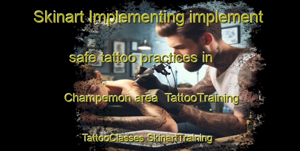 Skinart Implementing implement safe tattoo practices in Champemon area | #TattooTraining #TattooClasses #SkinartTraining-France