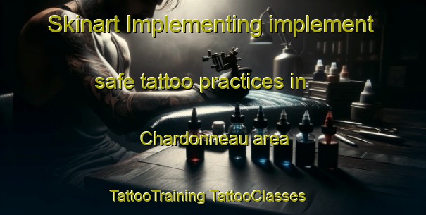 Skinart Implementing implement safe tattoo practices in Chardonneau area | #TattooTraining #TattooClasses #SkinartTraining-France