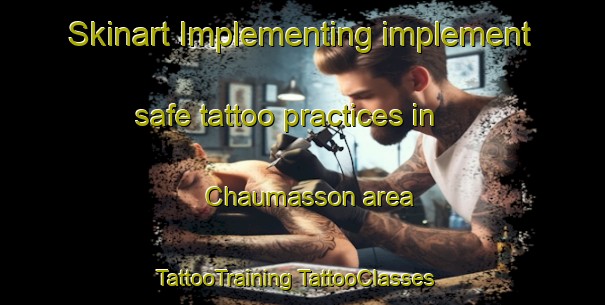 Skinart Implementing implement safe tattoo practices in Chaumasson area | #TattooTraining #TattooClasses #SkinartTraining-France