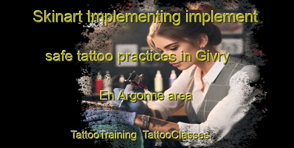 Skinart Implementing implement safe tattoo practices in Givry En Argonne area | TattooTraining | TattooClasses | SkinartTraining-France