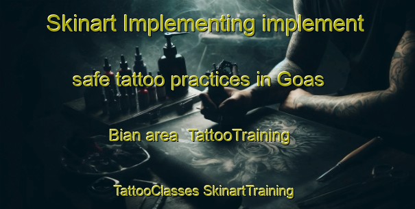 Skinart Implementing implement safe tattoo practices in Goas Bian area | #TattooTraining #TattooClasses #SkinartTraining-France