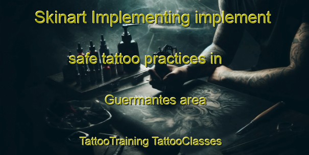 Skinart Implementing implement safe tattoo practices in Guermantes area | #TattooTraining #TattooClasses #SkinartTraining-France