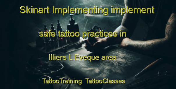 Skinart Implementing implement safe tattoo practices in Illiers L Eveque area | TattooTraining | TattooClasses | SkinartTraining-France