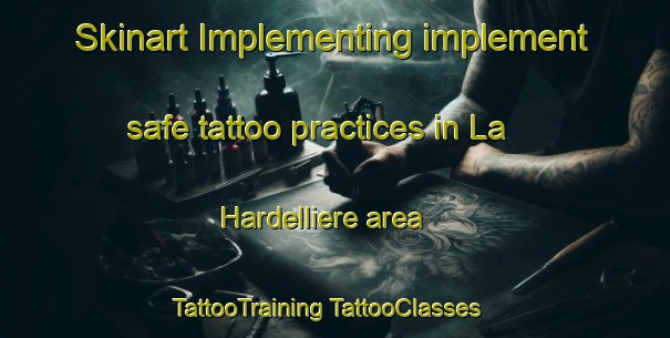 Skinart Implementing implement safe tattoo practices in La Hardelliere area | #TattooTraining #TattooClasses #SkinartTraining-France