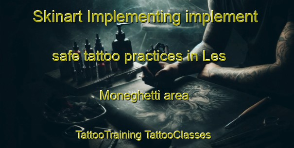 Skinart Implementing implement safe tattoo practices in Les Moneghetti area | #TattooTraining #TattooClasses #SkinartTraining-France