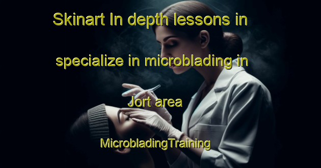 Skinart In-depth lessons in specialize in microblading in Jort area | MicrobladingTraining | MicrobladingClasses | SkinartTraining-France