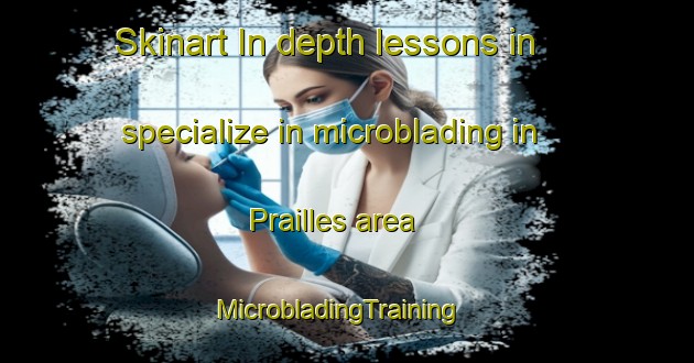 Skinart In-depth lessons in specialize in microblading in Prailles area | MicrobladingTraining | MicrobladingClasses | SkinartTraining-France