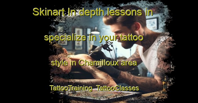 Skinart In-depth lessons in specialize in your tattoo style in Chamilloux area | TattooTraining | TattooClasses | SkinartTraining-France