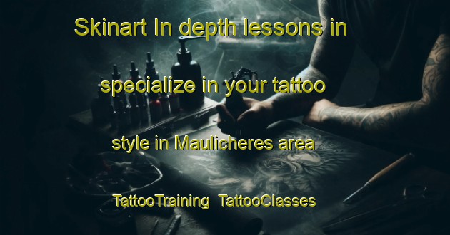 Skinart In-depth lessons in specialize in your tattoo style in Maulicheres area | TattooTraining | TattooClasses | SkinartTraining-France