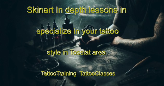Skinart In-depth lessons in specialize in your tattoo style in Tossiat area | TattooTraining | TattooClasses | SkinartTraining-France